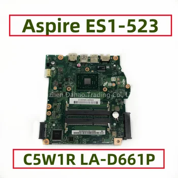 Для Acer Aspire ES1-523 Материнская плата ноутбука C5W1R LA-D661P с процессором AMD E1 A4 A8 A9 NBGKY11003 NB.GKY11.003 Полностью протестированная DDR3
