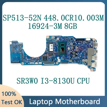 Новая Материнская плата 448.0CR10.003M 16924-3m С процессором SR3W0 I3-8130U Для Acer Spin 5 SP513-52N Материнская плата ноутбука 8 ГБ оперативной памяти 100% Протестирована нормально
