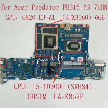 для ноутбука Acer Predator PH315-53-71HN Материнская плата Процессор: I5-10300H SRH84 Графический процессор: GN20-E3-A1 (RTX3060) 6 ГБ GH51M LA-K862P Тест В порядке