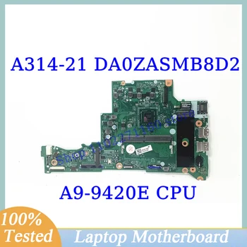DA0ZASMB8D2 Для Acer A314-21 A315-21 С материнской платой процессора A9-9420E NBHER11003 Материнская плата ноутбука 100% Полностью протестирована, работает хорошо