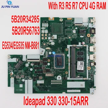 5B20R34285 5B20R56763 Для Lenovo Ideapad 330 330-15ARR Материнская плата ноутбука EG534/EG535 NM-B681 С процессором R3 R5 R7 4G RAM DDR4