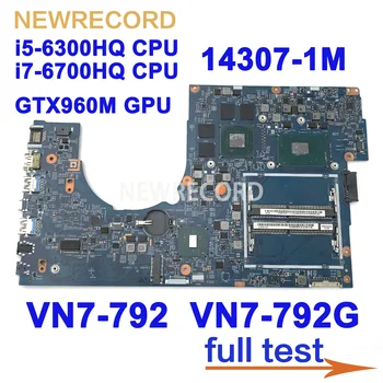 Для ACER Aspire VN7-792 VN7-792G 14307-1M С процессором i5-6300HQ i7-6700HQ GTX960M GPU Материнская плата ноутбука Протестирована нормально